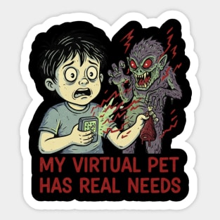 Nostalgic Design - My virtual pet has real Needs Sticker